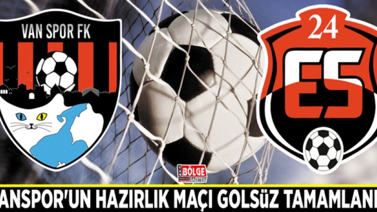 Vanspor'un hazırlık maçı golsüz tamamlandı