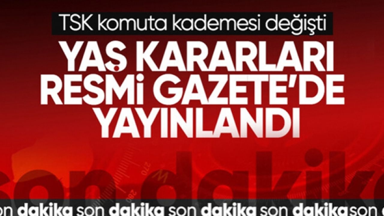 YAŞ toplantısında alınan kararlar Resmi Gazete'de yayınlandı