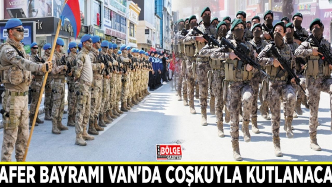 Zafer Bayramı Van'da coşkuyla kutlanacak