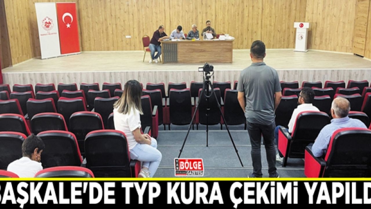Başkale’de TYP kura çekimi yapıldı