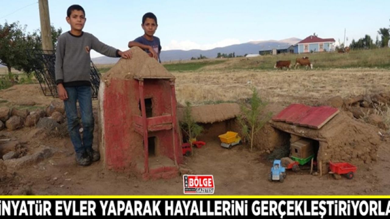 Çamurdan minyatür evler yaparak  hayallerini gerçekleştiriyorlar