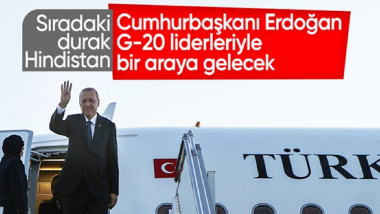 Cumhurbaşkanı Erdoğan, G-20 Liderler Zirvesi için Hindistan'a gidecek