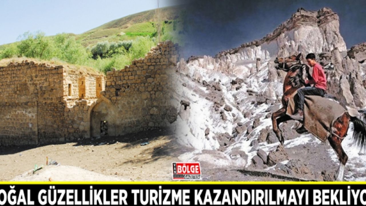 Doğal güzellikler turizme kazandırılmayı bekliyor