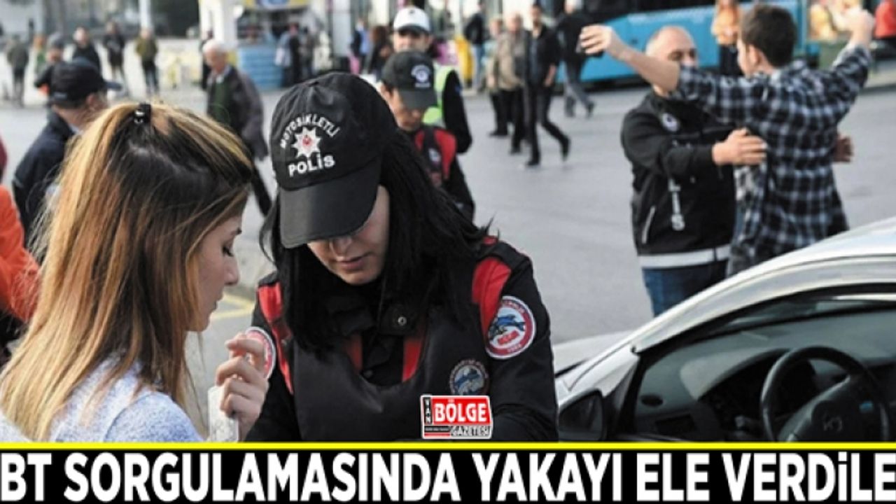 GBT sorgulamasında yakayı ele verdiler