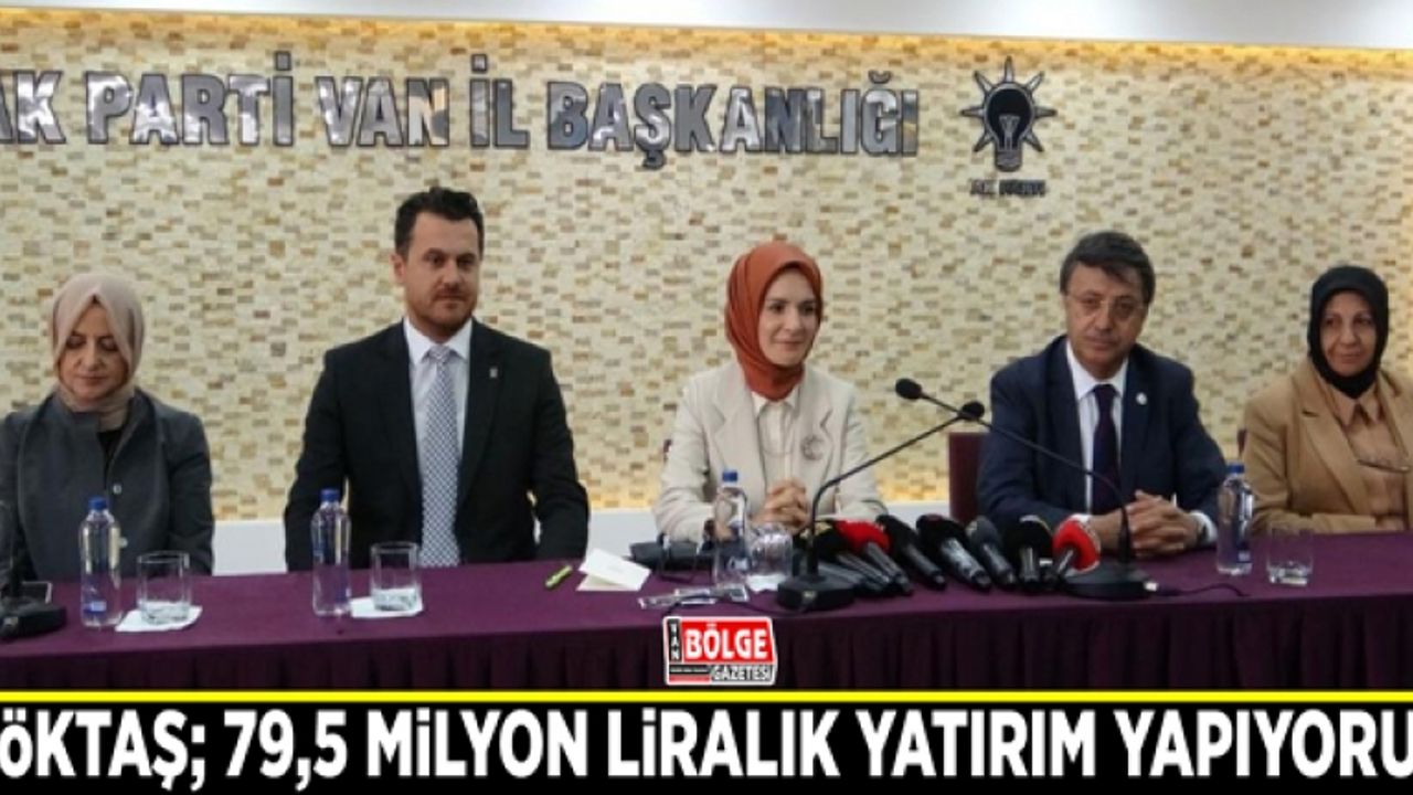 Göktaş; 79,5 milyon liralık yatırım yapıyoruz