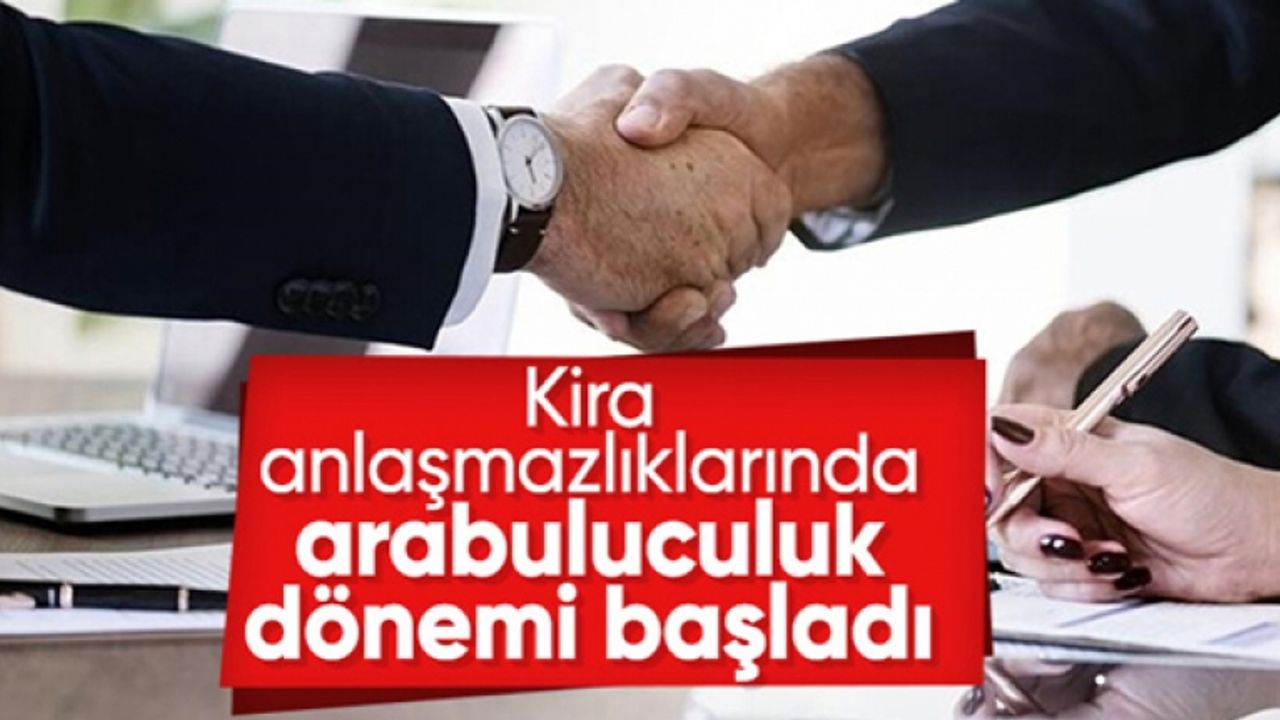 Kira sorununda zorunlu arabuluculuk dönemi başlıyor