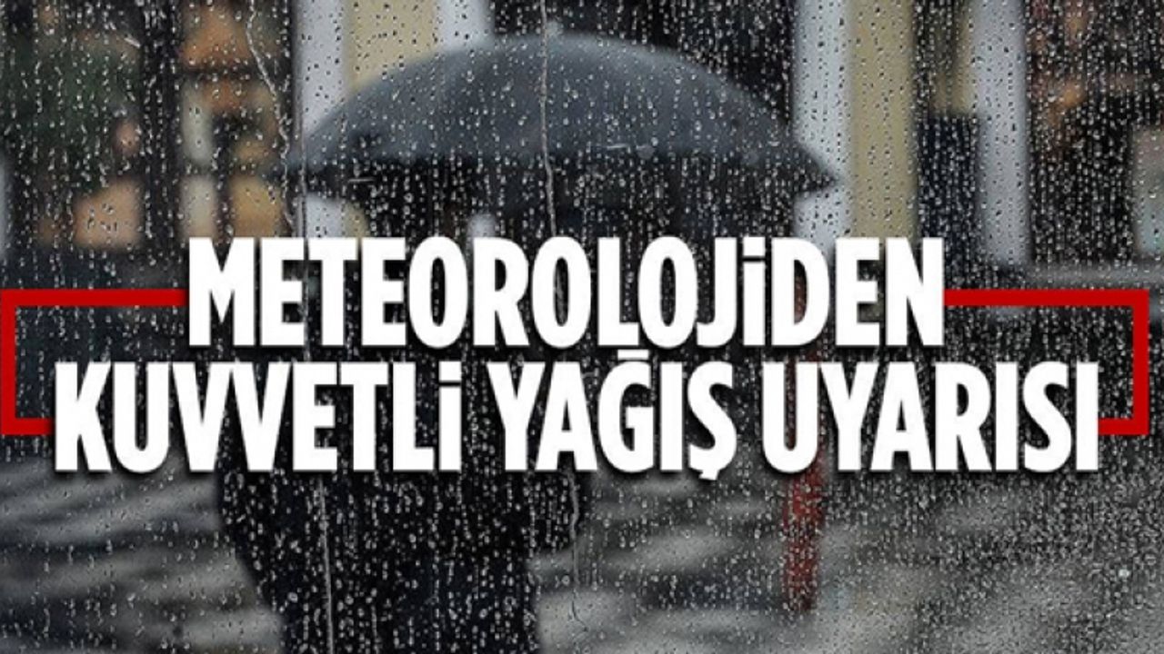 Meteorolojiden kuvvetli yağış ve rüzgar uyarısı