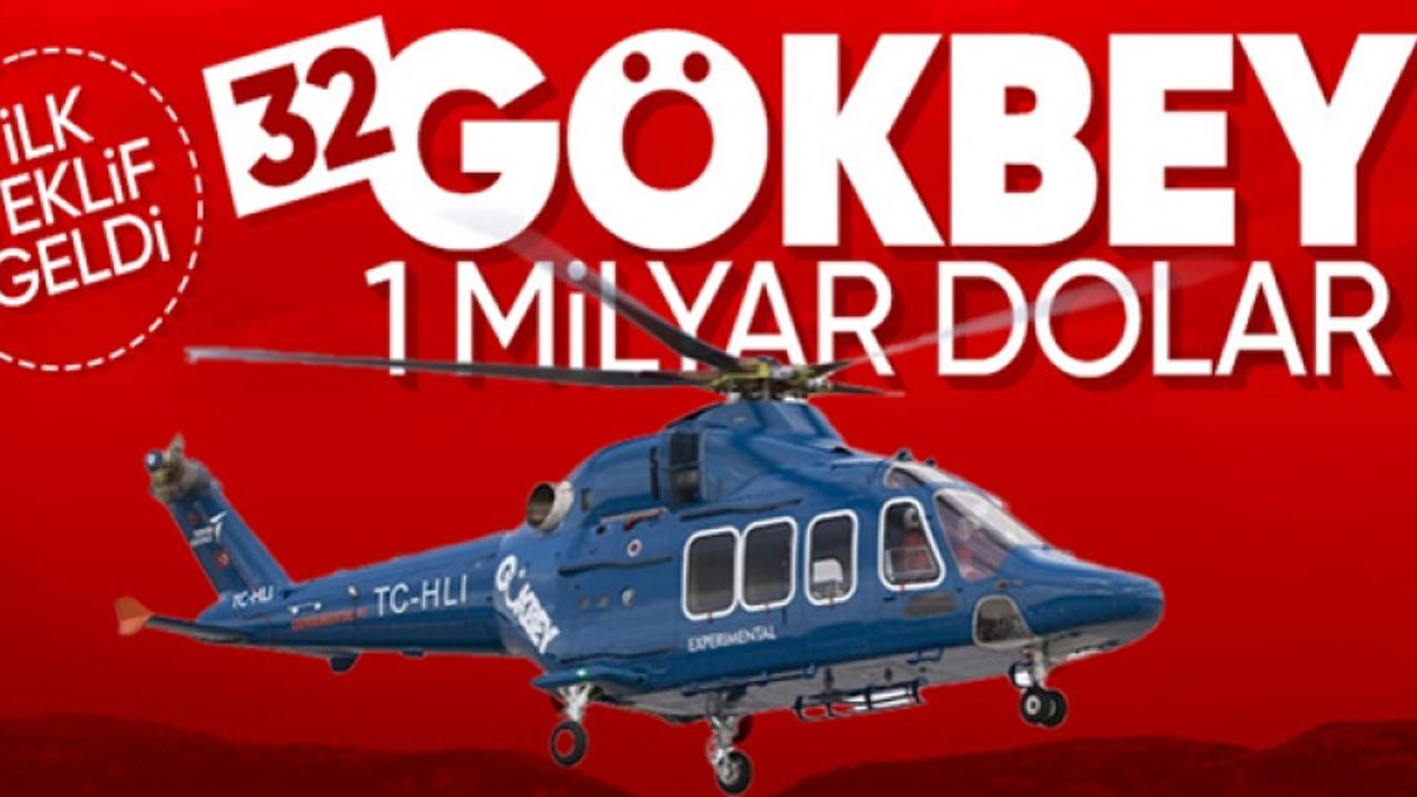 Milli helikopter Gökbey'e yurt dışından talip: 1 milyar dolarlık teklif