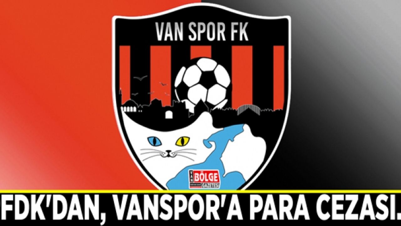 PFDK'dan, Vanspor'a para cezası…