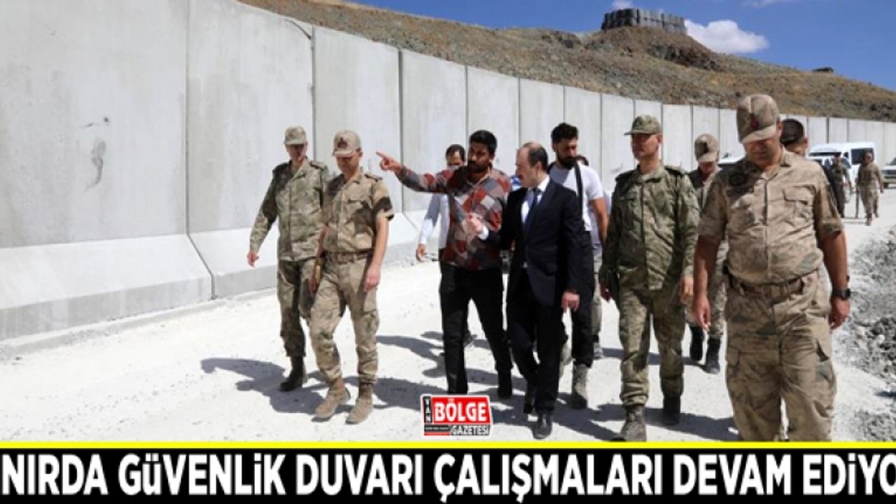 Sınırda güvenlik duvarı çalışmaları devam ediyor