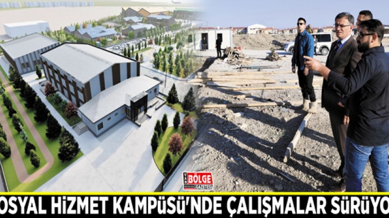 Sosyal Hizmet Kampüsü'nde çalışmalar sürüyor