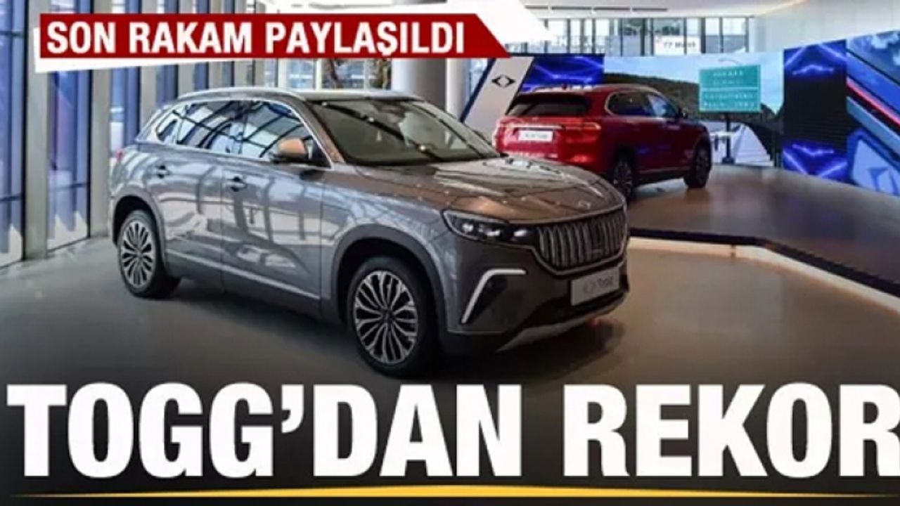 Togg'dan rekor! Son rakam paylaşıldı