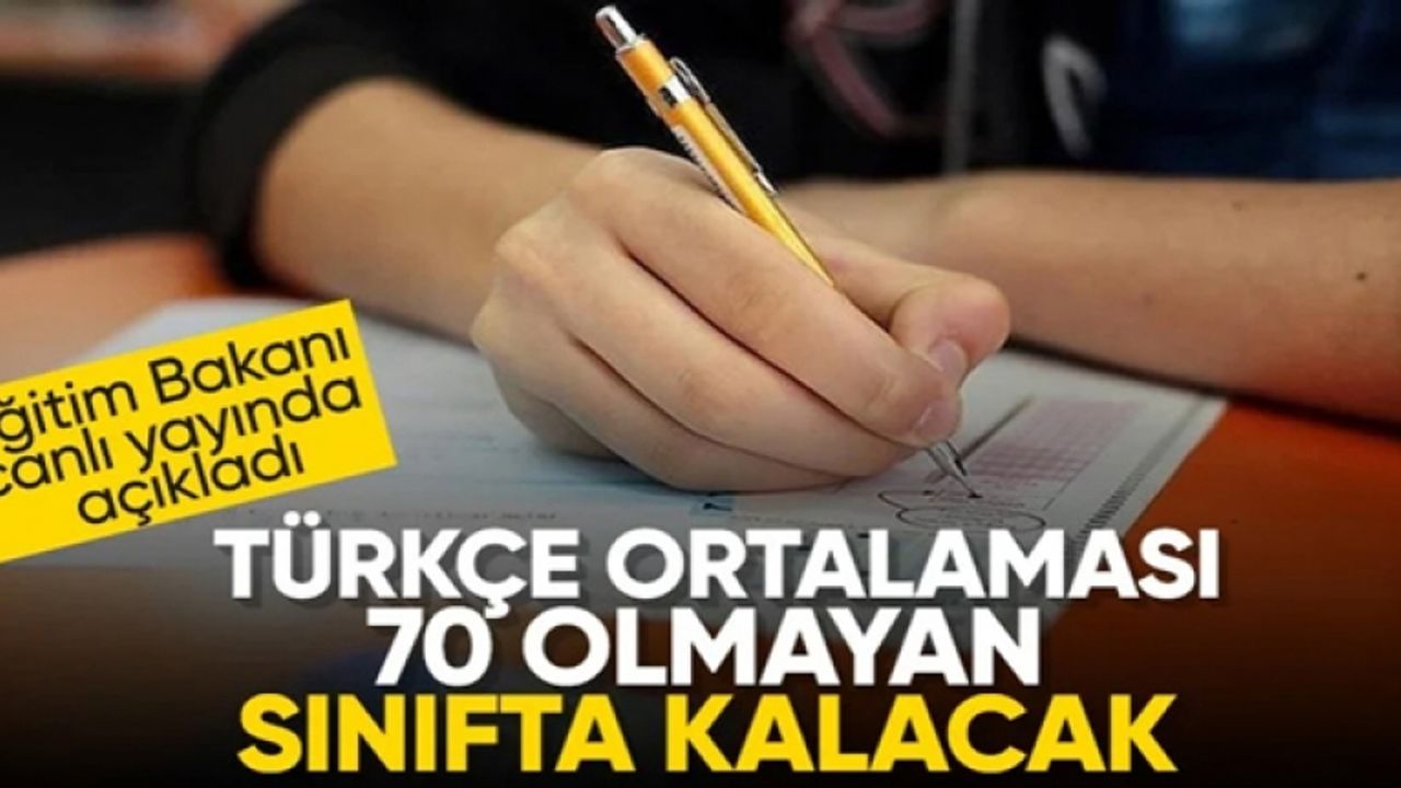 Türkçe ortalaması 70 olmayan öğrenci sınıf geçemeyecek
