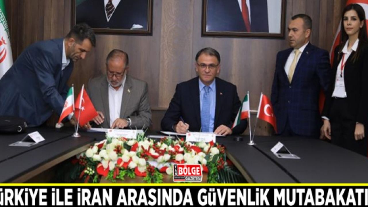 Türkiye ile İran arasında güvenlik mutabakatı imzalandı