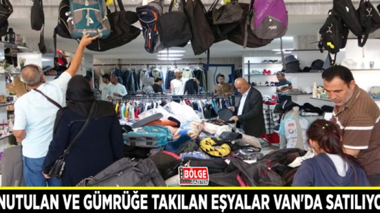 Unutulan ve gümrüğe takılan eşyalar Van'da satılıyor
