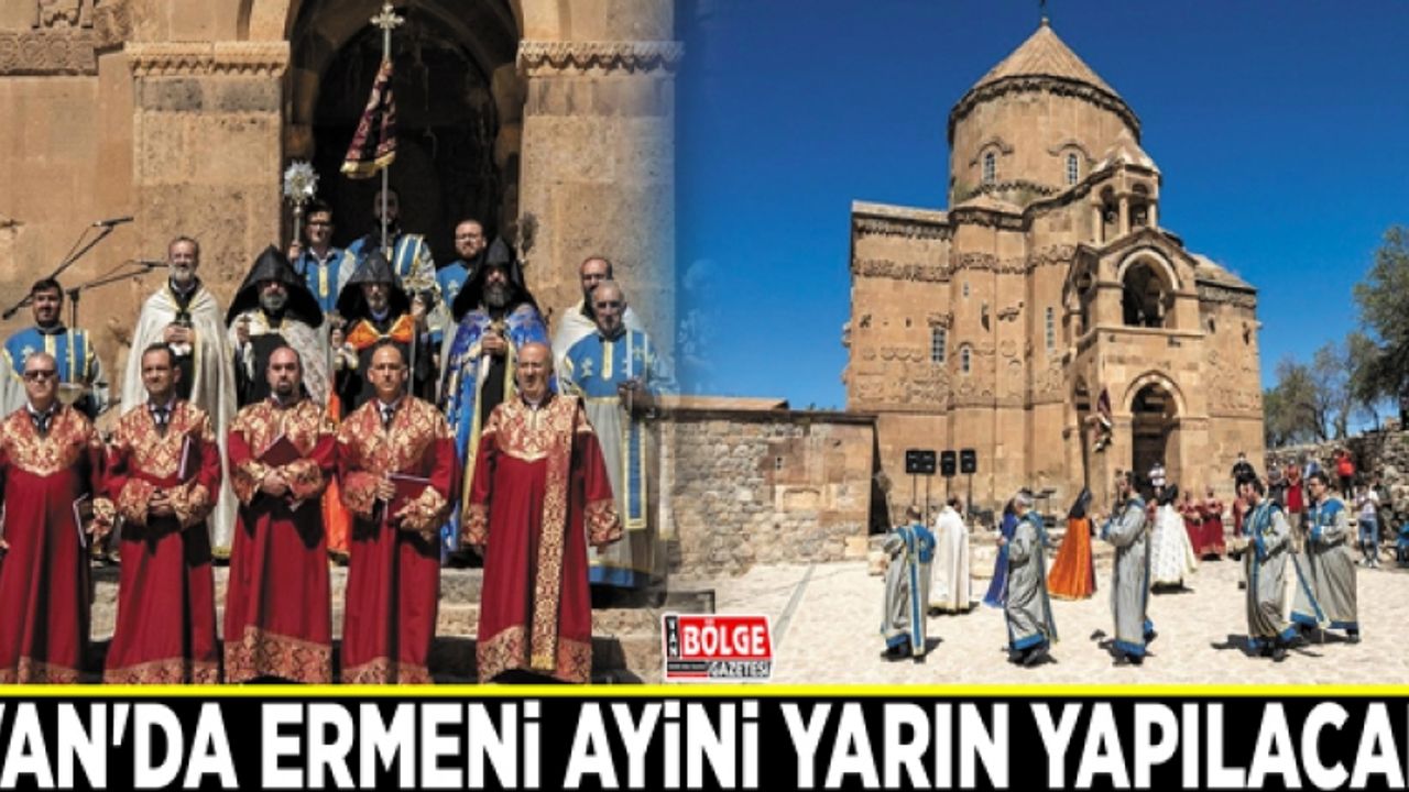 Van'da Ermeni ayini yarın yapılacak