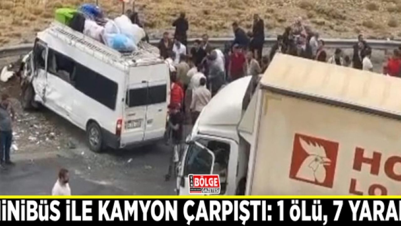 Van'da minibüs ile kamyon çarpıştı: 1 ölü, 7 yaralı