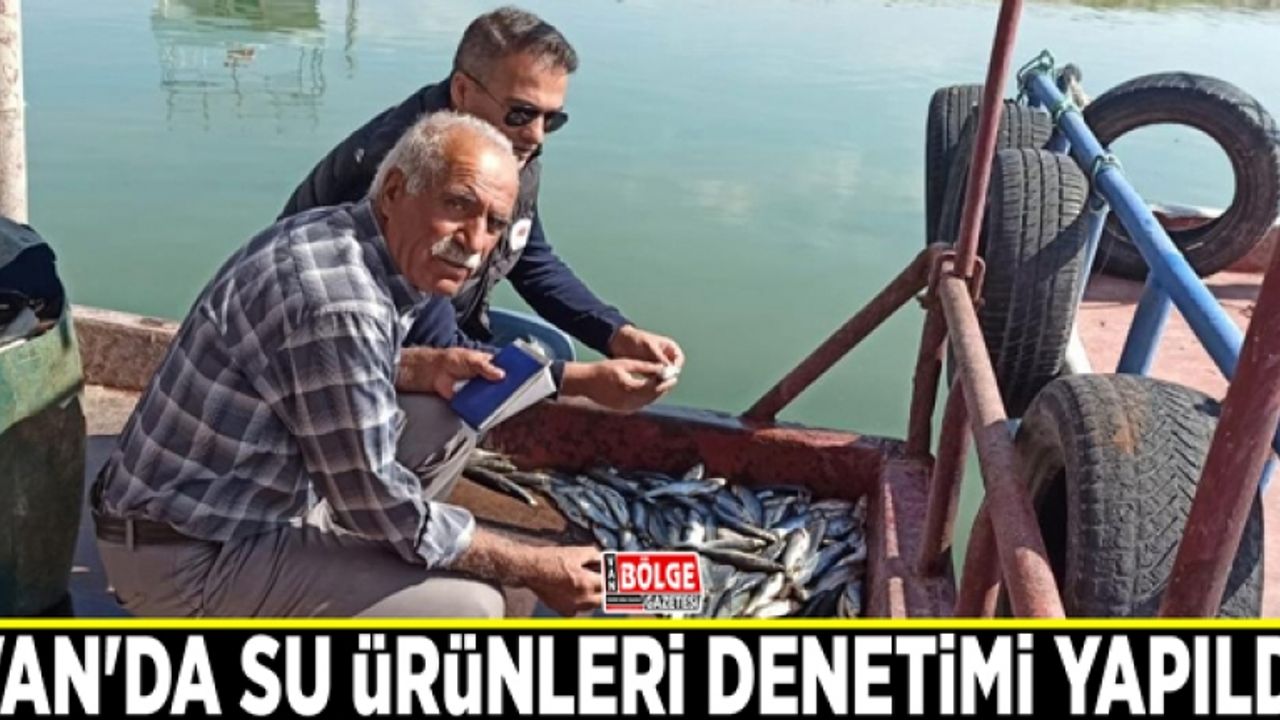 Van'da su ürünleri denetimi yapıldı