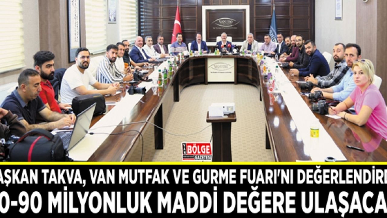 Van TSO Başkanı Takva, Van Mutfak ve Gurme Fuarı'nı değerlendirdi
