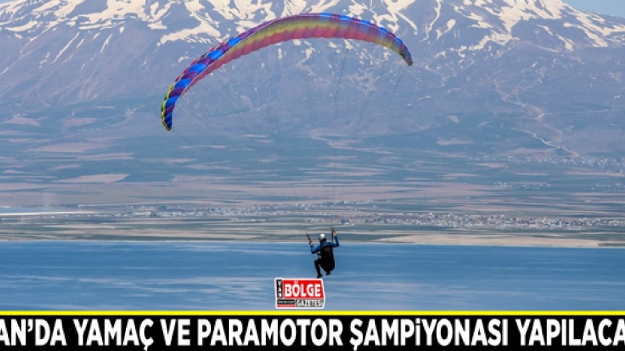 Van’da yamaç ve paramotor şampiyonası yapılacak