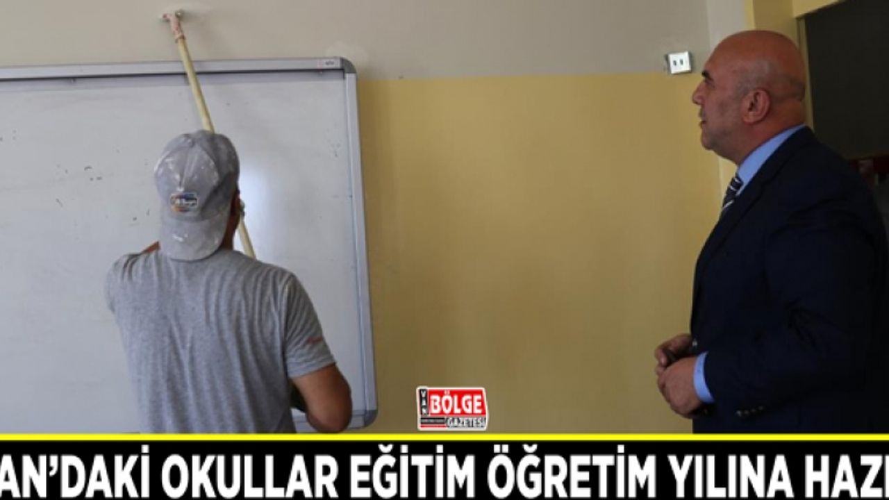 Van’daki okullar eğitim öğretim yılına hazır...