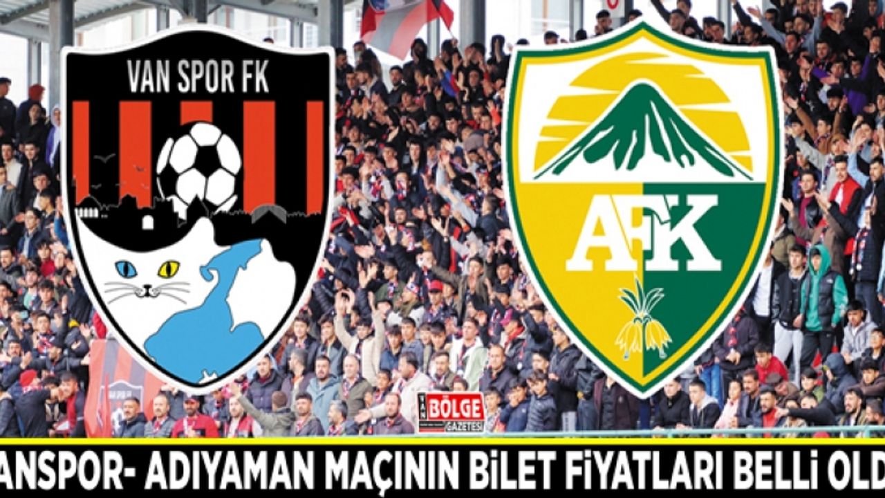 Vanspor- Adıyaman FK maçının bilet fiyatları belli oldu