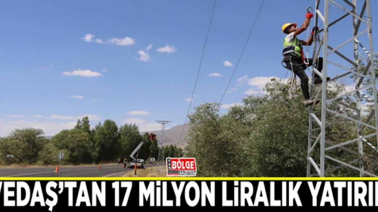 VEDAŞ’tan kırsal bölgelere 17 milyon liralık yatırım