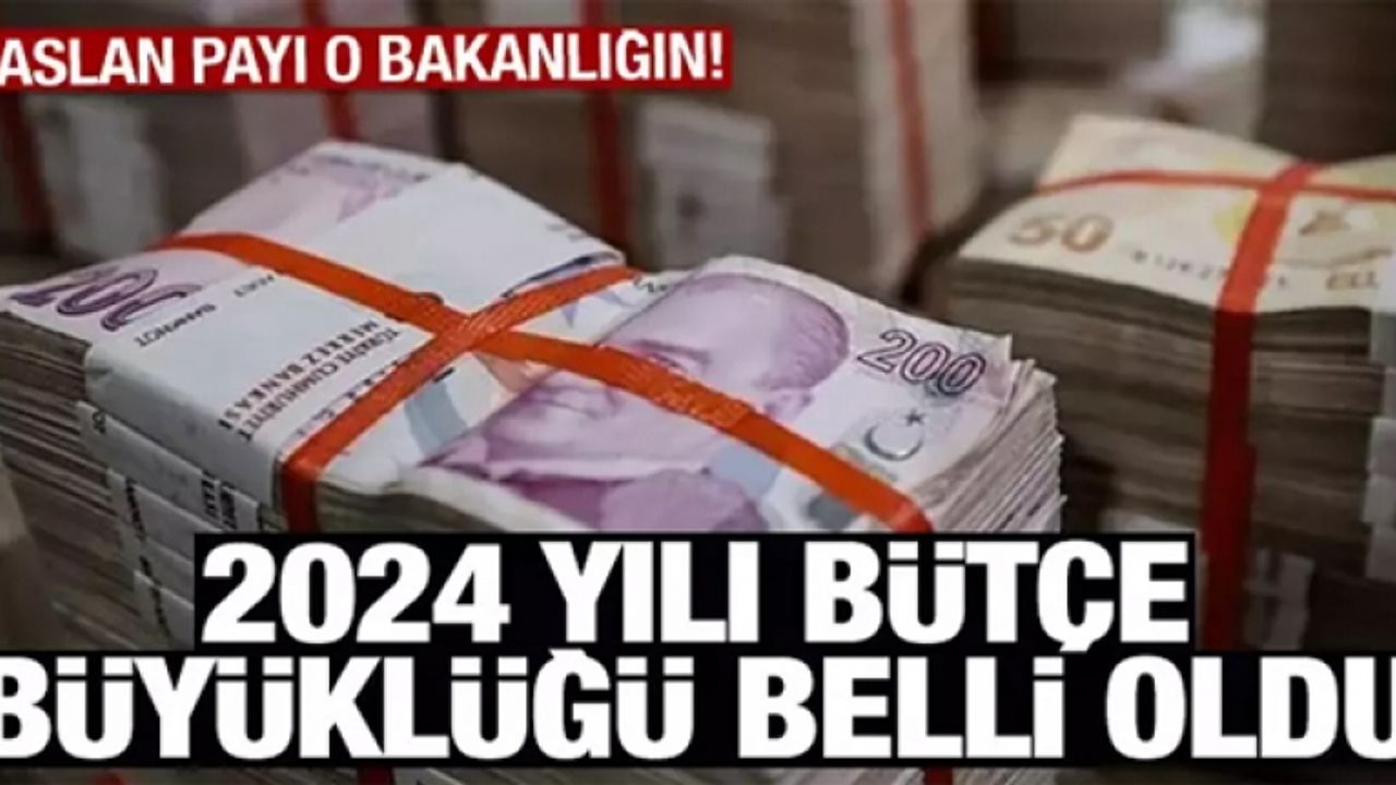 2024 yılı bütçe büyüklüğü belli oldu
