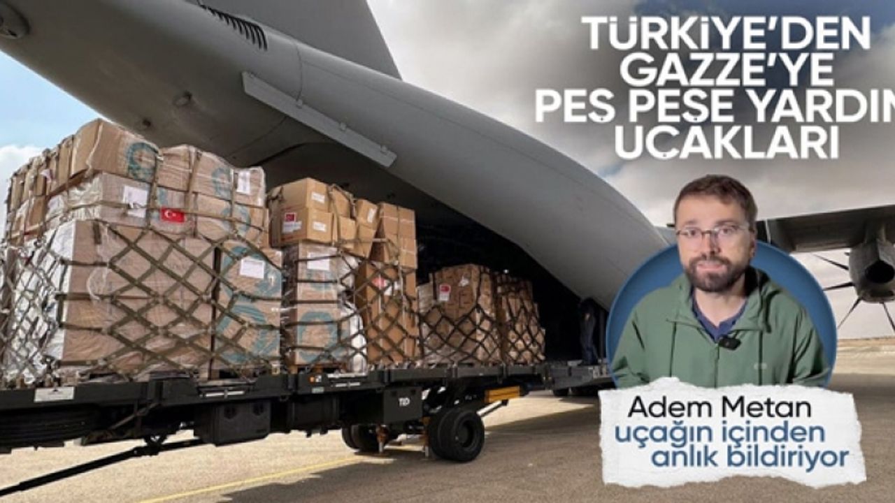 Adem Metan MSB uçağında: İnsani yardım malzemeleri taşıyan uçak ilk 2 sortiyi gerçekleştirdi