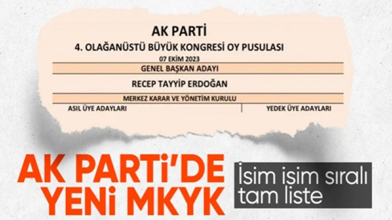 AK Parti'nin MKYK üyeleri belli oldu! İşte 75 kişilik liste...