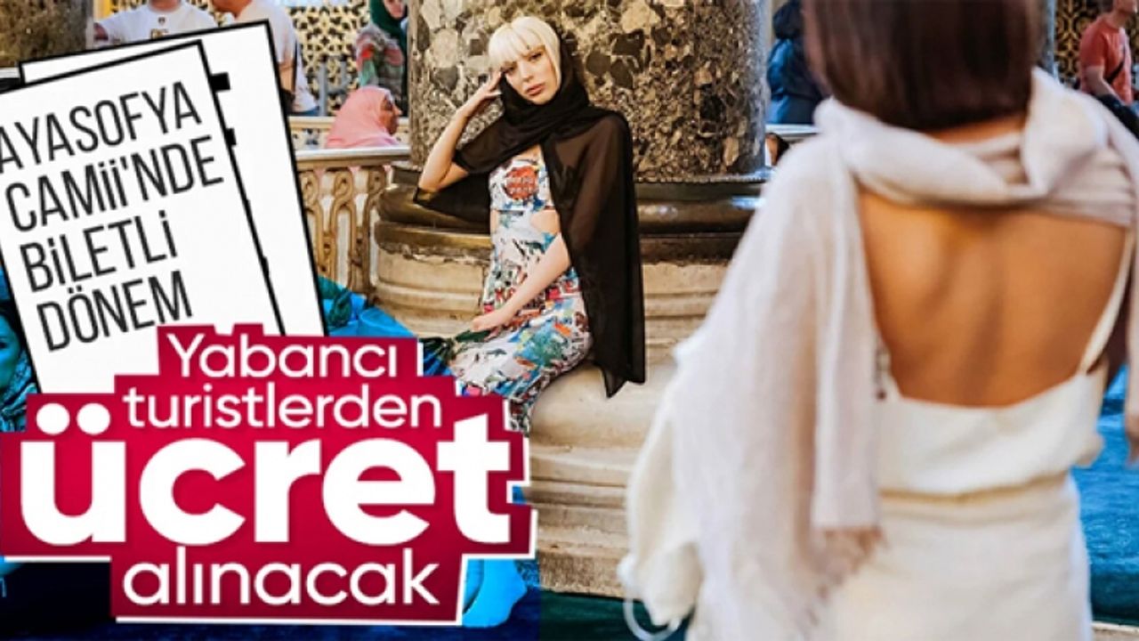 Ayasofya Camii yabancı turistlere ücretli olacak
