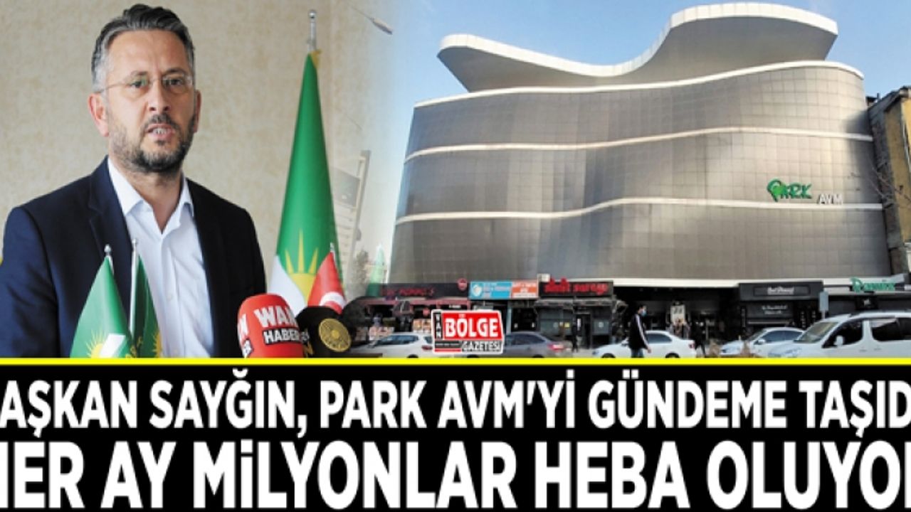 Başkan Sayğın, Park AVM'yi gündeme taşıdı: Her ay milyonlar heba oluyor