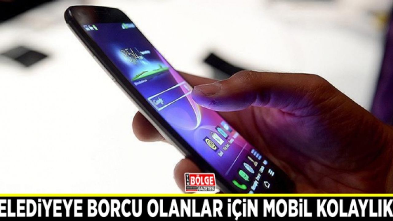 Belediyeye borcu olanlar için mobil kolaylık…