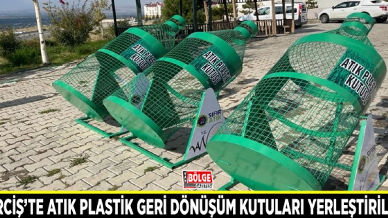 Erciş’te atık plastik geri dönüşüm kutuları yerleştirildi