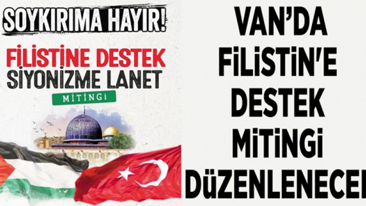 Filistin'e destek mitingi düzenlenecek