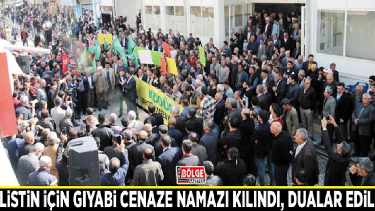 Filistin için gıyabi cenaze namazı kılındı, dualar edildi