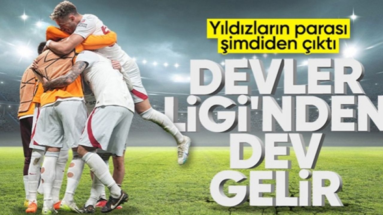Galatasaray'ın kasası Şampiyonlar Ligi'yle doluyor