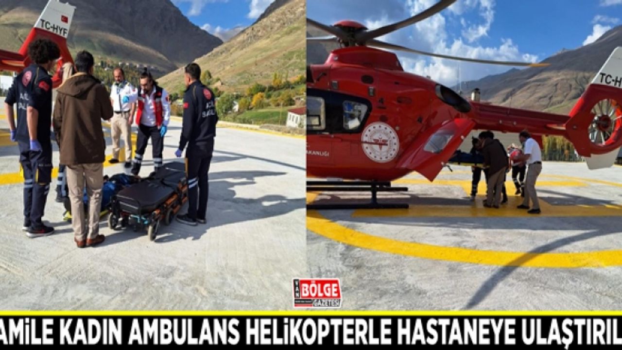 Hamile kadın ambulans helikopterle hastaneye ulaştırıldı