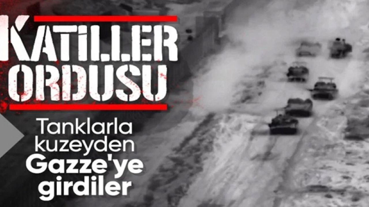 İsrail'den Gazze'ye baskın: Tank ve piyadelerle girdiler
