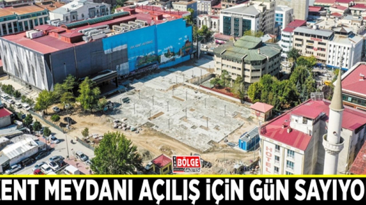 Kent meydanı açılış için gün sayıyor