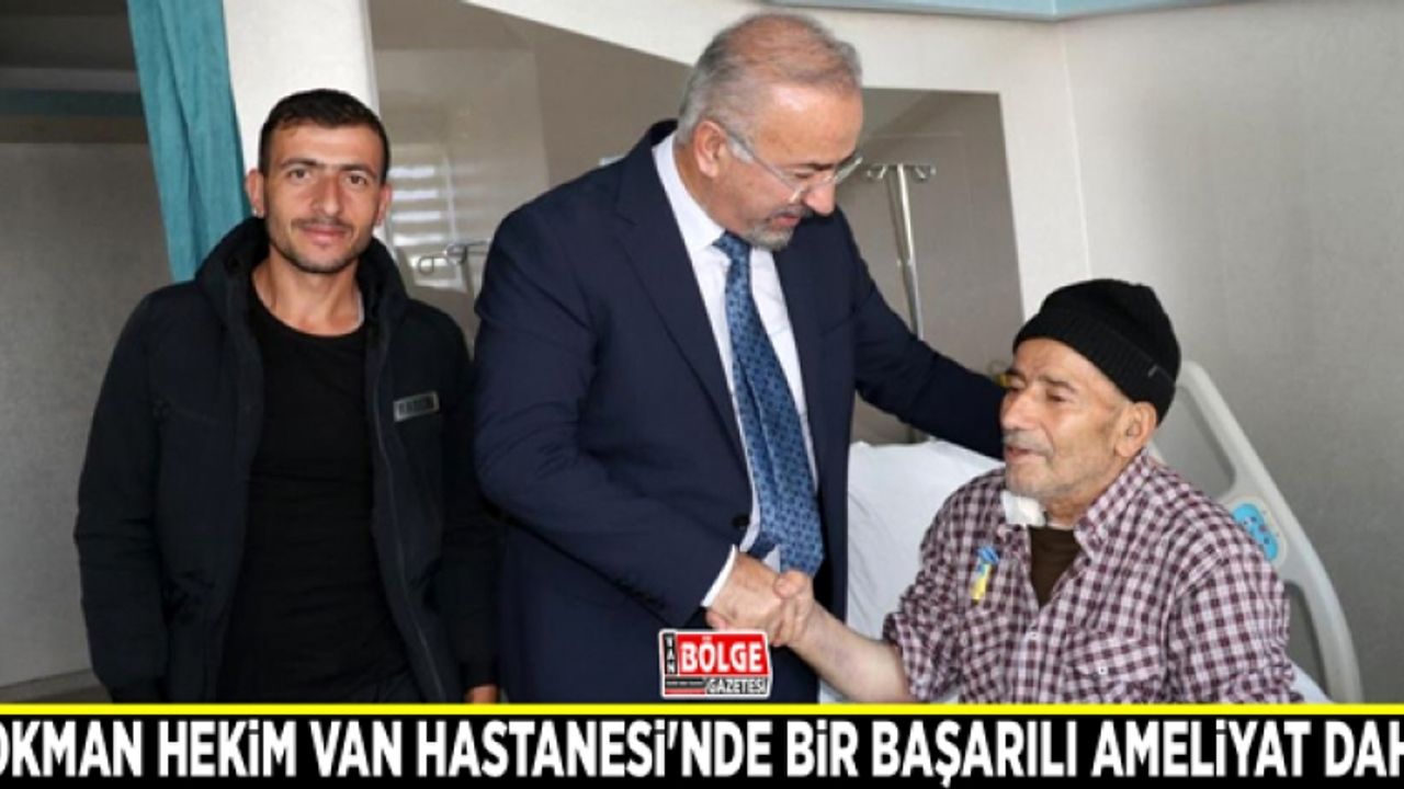Lokman Hekim Van Hastanesi'nde bir başarılı ameliyat daha