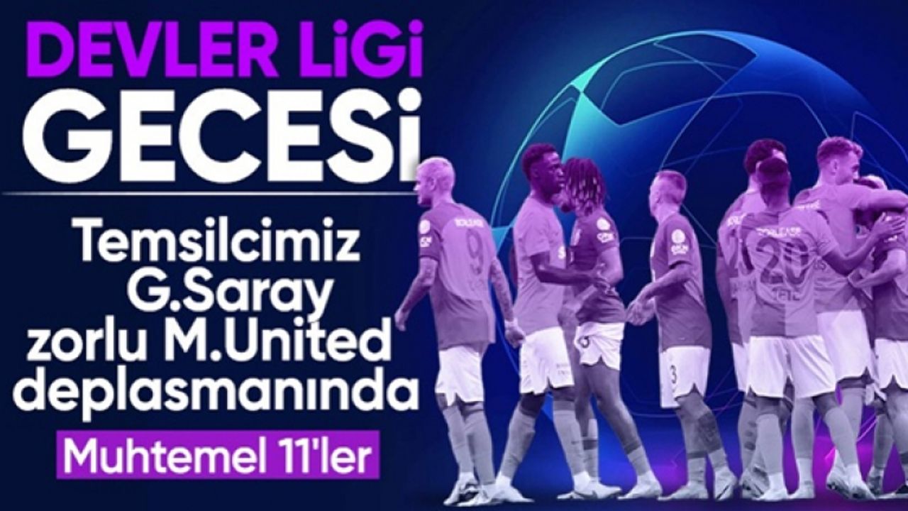 Manchester United - Galatasaray maçının muhtemel 11'leri