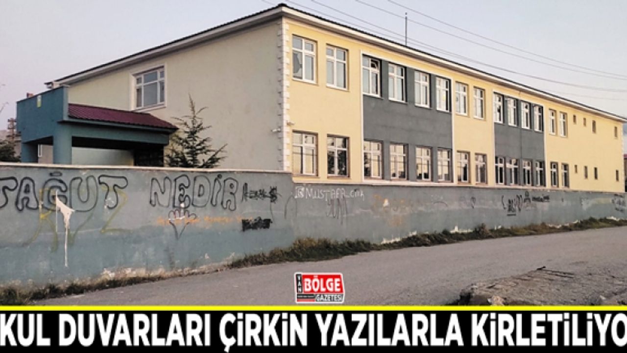 Okul duvarları çirkin yazılarla kirletiliyor