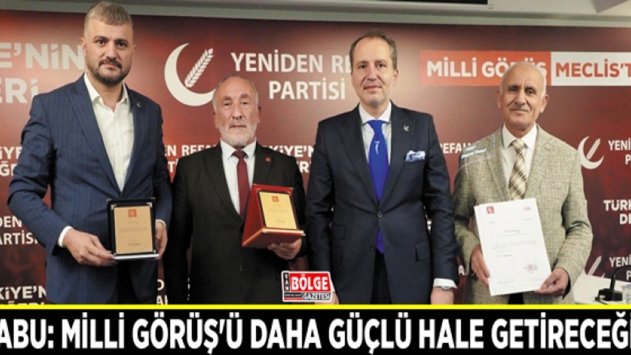 Şabu: Milli Görüş'ü daha güçlü hale getireceğiz