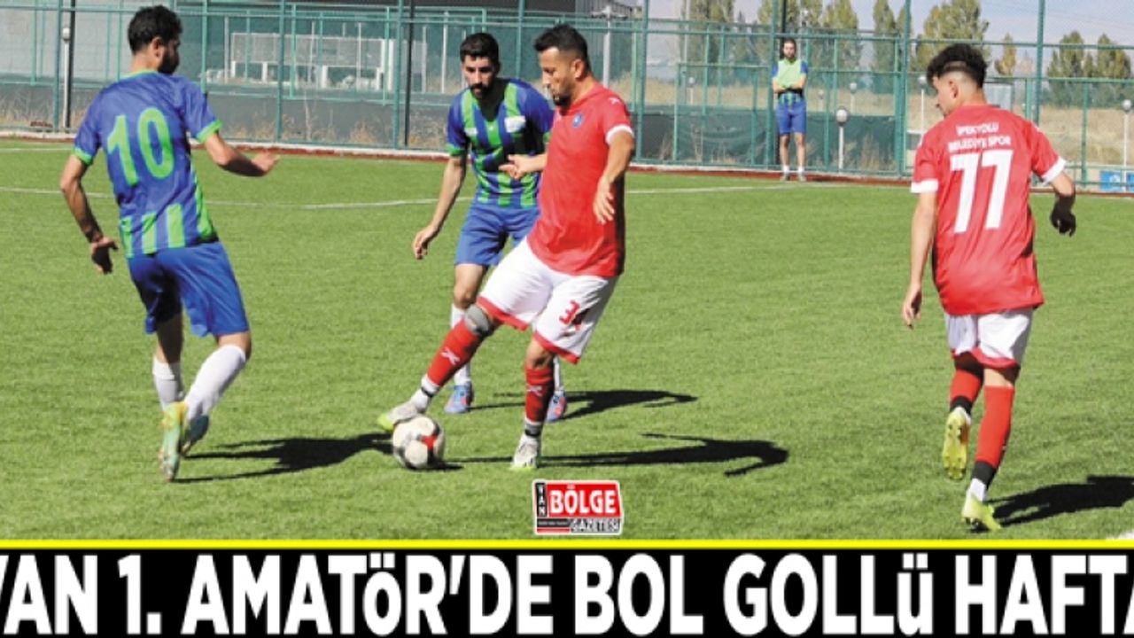 Van 1. Amatör'de bol gollü hafta