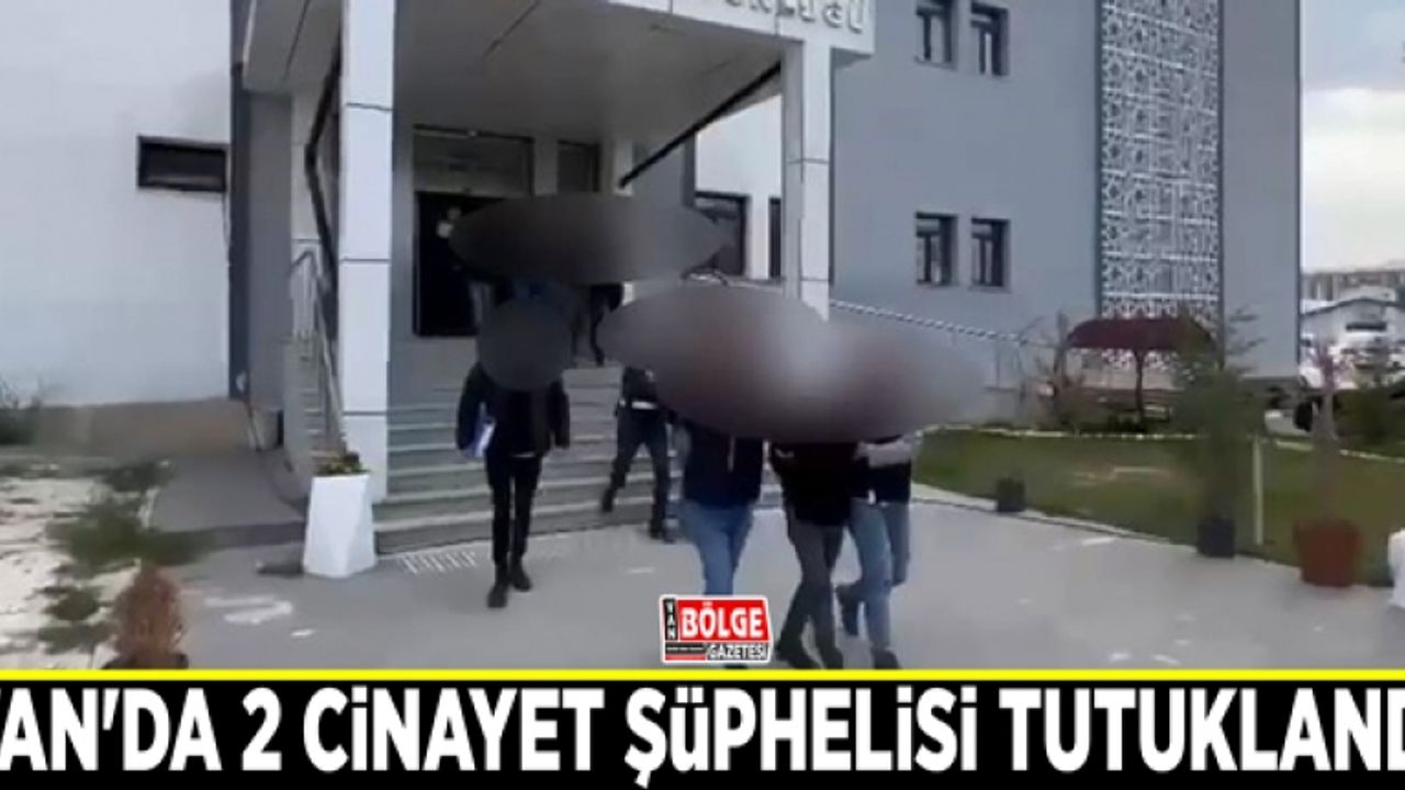Van'da 2 cinayet şüphelisi tutuklandı