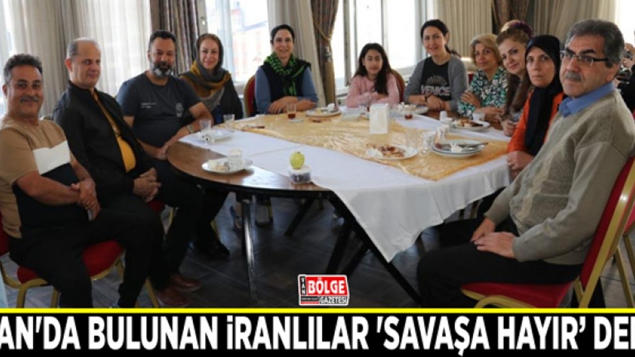 Van'da bulunan İranlılar 'savaşa hayır’ dedi
