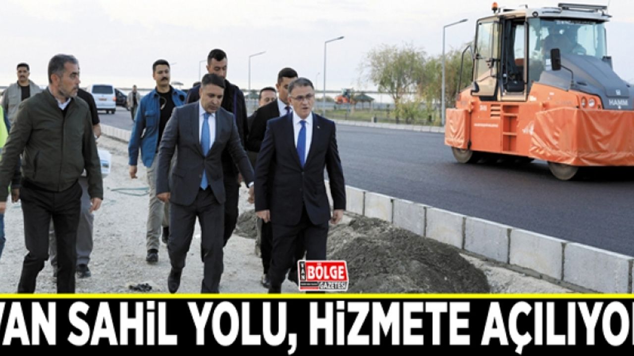 Van Sahil Yolu, hizmete açılıyor
