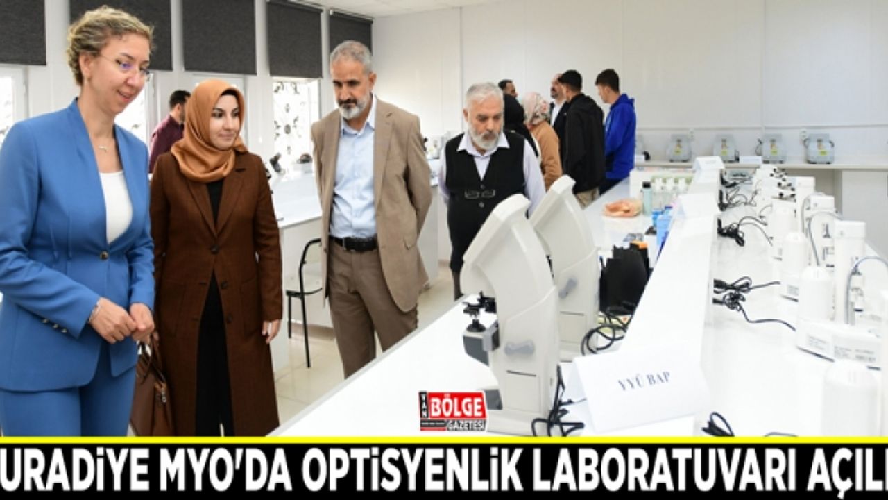 Van YYÜ Muradiye MYO'da optisyenlik laboratuvarı açıldı