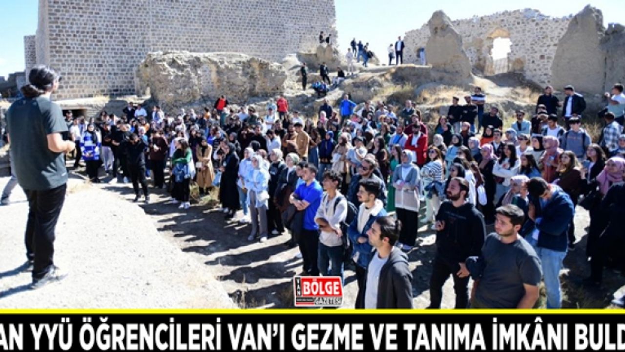 Van YYÜ öğrencileri Van’ı gezme ve tanıma imkânı buldu